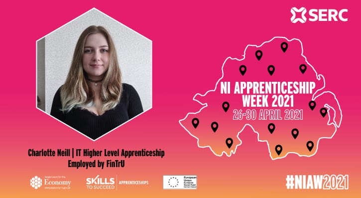 NIAW 2021 Graphic. Photo of Charlotte Neill with  Map of Northern Ireland with pin points. Text reads. NI Apprenticeship Week 2021 26-30 April 2021. What to upskill and earn? 